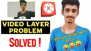 Kinemaster Video Layer Problem Solved In Malayalam |
