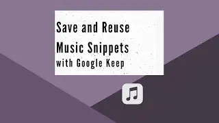 Save and Reuse Music Snippets