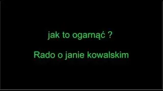 Jak to ogarnąć? Rado o janie kowalskim