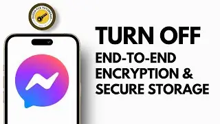 How to turn off End To End Encryption and turn off secure storage in Facebook Messenger