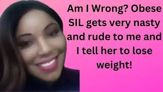 AITA? Told My Sister in Law to lose weight
