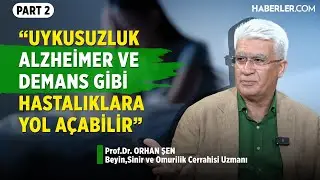 “Uykusuzluk Alzheimer ve Demans Gibi Hastalıklara Yol Açabilir” | Prof. Dr. Orhan Şen