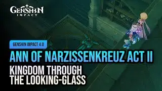 Kingdom Through the Looking-Glass | Genshin Impact 4.0