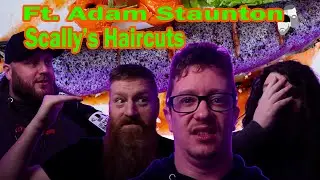 Scally's Haircut Ft--Adam Staunton Episode 37