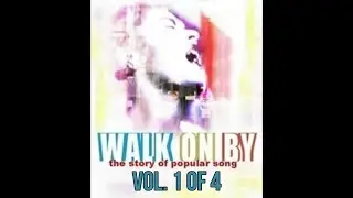 BBC "Walk on By: The Story of Popular Song" (vol. 1 of 4) - history of music documentary (2001)