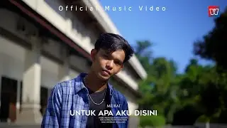 Mubai -  Untuk Apa Aku Disini (Official Music Video)