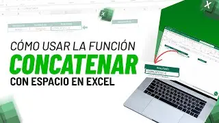 Cómo Usar la Función CONCATENAR con Espacio en Excel [Paso a Paso]