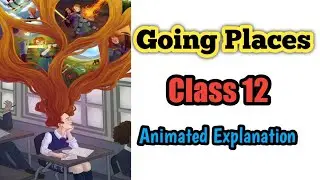 Going Places CBSE Class 12 Animated Tamil Explanation  English Abaca