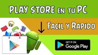 COMO TENER PLAY STORE EN TU PC ESPAÑOL FULL WINDOWS 7/8/10 pagina oficial