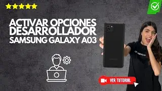 Cómo ACTIVAR opciones de DESARROLLADOR del Samsung Galaxy A03 | 🚀Actívalas ya 🔧