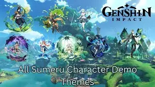 All Sumeru Character Demo Themes | Genshin Impact