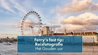 Ferry's fast reisfotografie tip: Het Gouden Uur