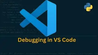 Step-by-Step Guide to Debugging in VS Code