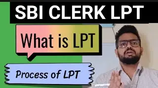 What is LPT after SBI Clerk Mains || Process of LPT #sbiclerk2023 #sbimainsresult #sbilpt