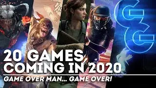 20 Games to Look Forward to in 2020 (GOOSE'S FINAL VIDEO EVER!)