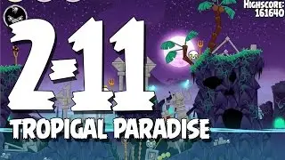 Angry Birds Seasons Tropigal Paradise 2-11 Walkthrough 3 Star