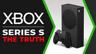 Xbox Series S - The Truth