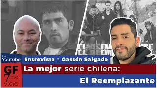 Entrevista a Gastón Salgado. El Reemplazante. ¿La mejor serie Chilena?