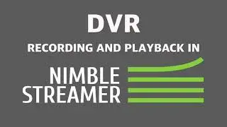 DVR recording and playback in Nimble Streamer