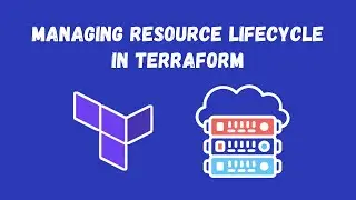 Managing resource lifecycle in Terraform - Terraform [16]