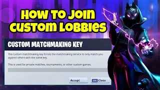 How To Join Custom Lobbies In Fortnite
