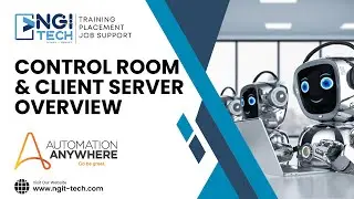 #1.5 NGIT-TECH-RPA AUTOMATION ANYWHERE CONTROL ROOM & CLIENT SERVER OVERVIEW