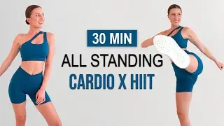 30 Min ALL STANDING CARDIO x HIIT | Super Sweaty🔥 | Full Body Fat Burn + Leg Toning, No Repeat