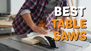 Best Table Saw in 2024 - Top 5 Table Saws