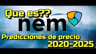 NEM XEM Que es?? Predicciones de precio 2020-2025... Me conviene invertir??