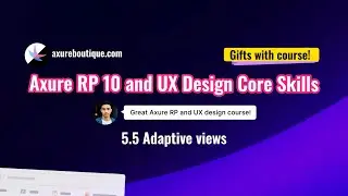 Axure RP 10 and UX design core skills course - 5.5 Adaptive views