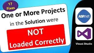 One or More Projects in the Solution were Not Loaded Correctly in Visual Studio