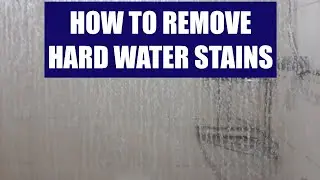 HOW TO REMOVE HARD WATER STAINS from glass shower doors and DIY homemade glass cleaner