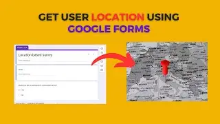 How to get Geo Location using Google forms