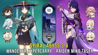 C1 Wanderer Hypercarry and C0 Raiden Miko Taser - Genshin Impact Abyss 3.6 - Floor 12 9 Stars