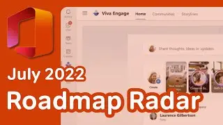 Microsoft 365 Roadmap Radar | What's New in Microsoft 365 | July 2022 Update