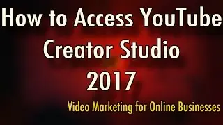 How to Access YouTube Creator Studio - New YouTube Layout 2017