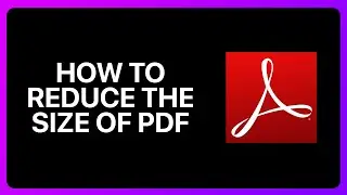 How To Reduce Size Of Pdf File In Adobe Acrobat Reader Tutorial
