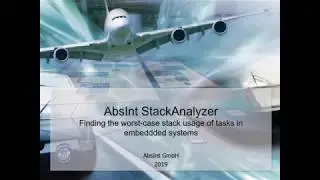AbsInt StackAnalyzer - Tool Presentation and Demo