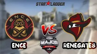 СМОТРИМ BO3 МАТЧ ENCE ПРОТИВ RENEGATES на StarLadder Major Berlin 2019: New Legends Stage / CS:GO