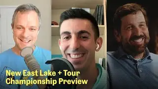 The New East Lake and the Same Old Tour Championship | The Fried Egg Golf Podcast