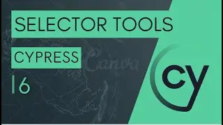 CYPRESS TUTORIAL #6 SELECTORS TOOLS 