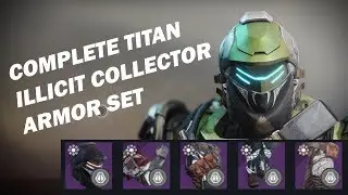 Complete Titan Illicit Collector Armor Set | Gambit Prime Armor Set | Destiny 2 | Showcase