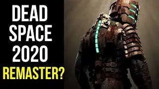 Will We Get A Dead Space REMASTER In 2020?