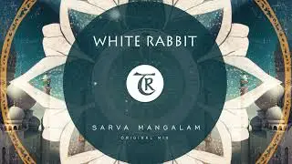 White Rabbit - Sarva Mangalam [Tibetania Records]