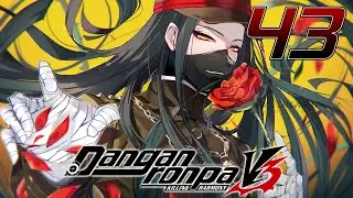 ЗАГРОБНЫЕ ДЕЛА - Danganronpa V3: Killing Harmony #43 (Прохождение на русском)