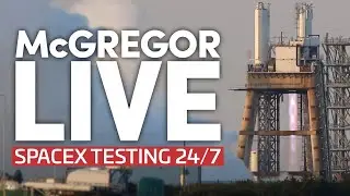 McGregor Live: 24/7 SpaceX Engine Testing & Development for Starship and Falcon 9 Rockets