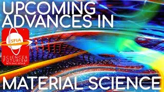 Upcoming Advances in Material Science