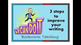 Improve your writing with three simple steps