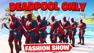 *DEADPOOL ONLY* Fortnite Fashion Show! FIRE Skin Competition! Best DRIP & COMBO WINS!