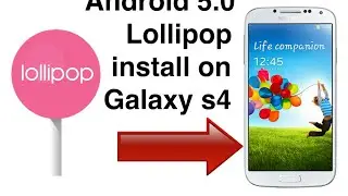 How to install the official android 5.0 lollipop on galaxy s4 (i9500)